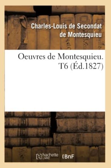 Oeuvres de Montesquieu. T6 (Éd.1827)