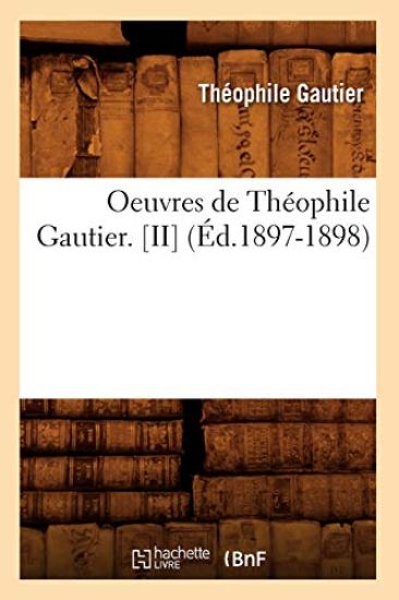Oeuvres de Théophile Gautier. [Ii] (Éd.1897-1898)