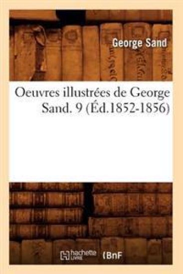 Oeuvres Illustrées de George Sand. 9 (Éd.1852-1856)