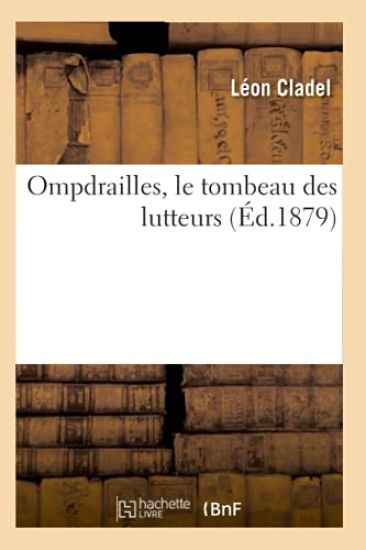 Ompdrailles, Le Tombeau Des Lutteurs (Éd.1879)
