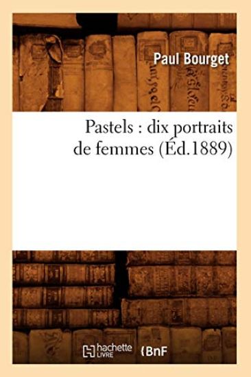 Pastels: Dix Portraits de Femmes (Éd.1889)