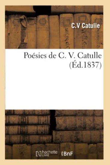 Poésies de C. V. Catulle (Éd.1837)