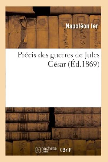 Précis Des Guerres de Jules César (Éd.1869)