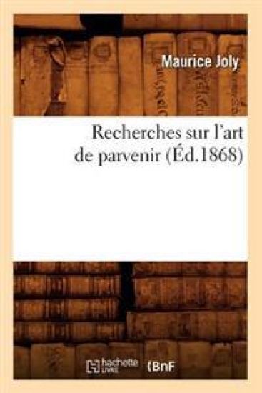 Recherches Sur l'Art de Parvenir (Éd.1868)