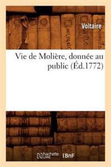 Vie de Molière, Donnée Au Public (Éd.1772)