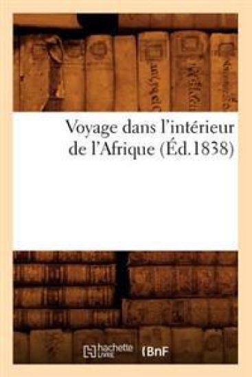 Voyage Dans l'Intérieur de l'Afrique (Éd.1838)