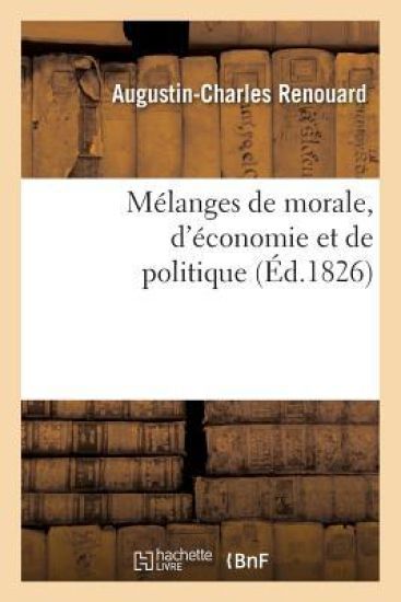 Mélanges de Morale, d'Économie Et de Politique, Extraits Des Ouvrages de Benjamin Franklin