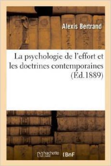 La Psychologie de l'Effort Et Les Doctrines Contemporaines