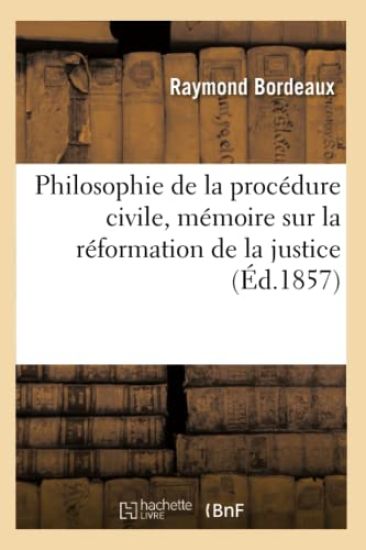 Philosophie de la Procédure Civile, Mémoire Sur La Réformation de la Justice