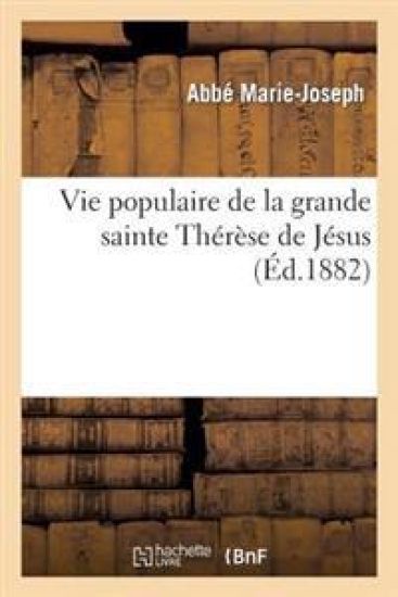 Vie Populaire de la Grande Sainte Thérèse de Jésus