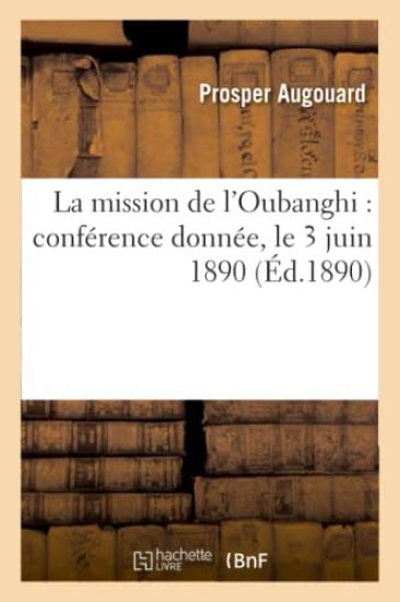 La Mission de l'Oubanghi: Conférence Donnée, Le 3 Juin 1890