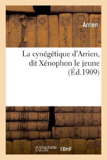 La Cynégétique d'Arrien, Dit Xénophon Le Jeune