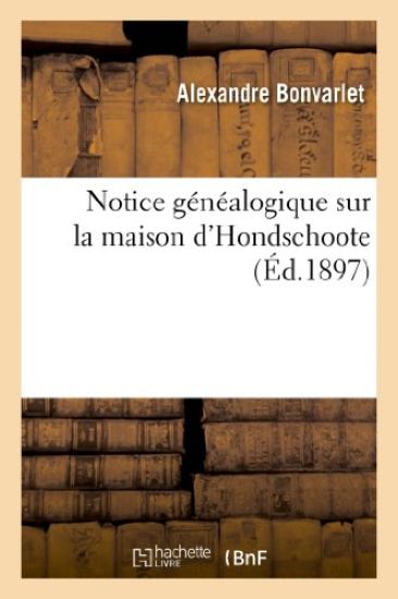Notice Généalogique Sur La Maison d'Hondschoote