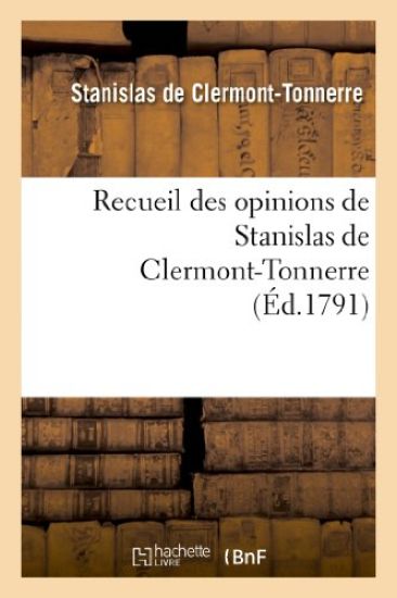 Recueil Des Opinions de Stanislas de Clermont-Tonnerre