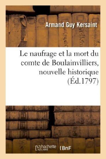 Le Naufrage Et La Mort Du Comte de Boulainvilliers, Nouvelle Historique