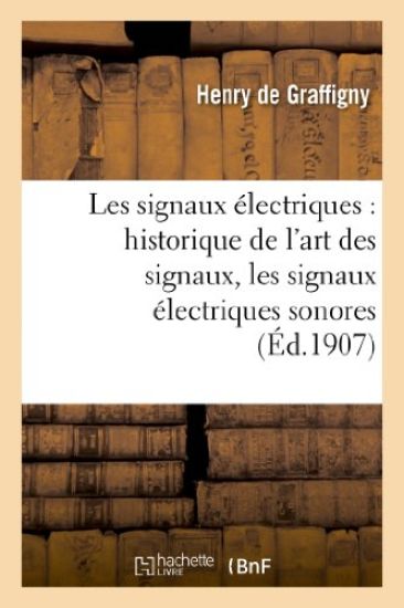 Les Signaux Électriques: Historique de l'Art Des Signaux, Les Signaux Électriques Sonores