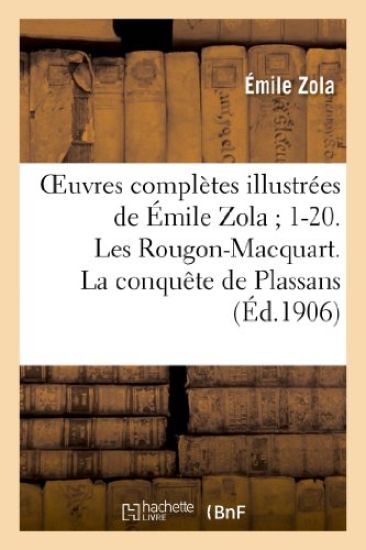Oeuvres Complètes Illustrées de Émile Zola 1-20. Les Rougon-Macquart. La Conquête de Plassans