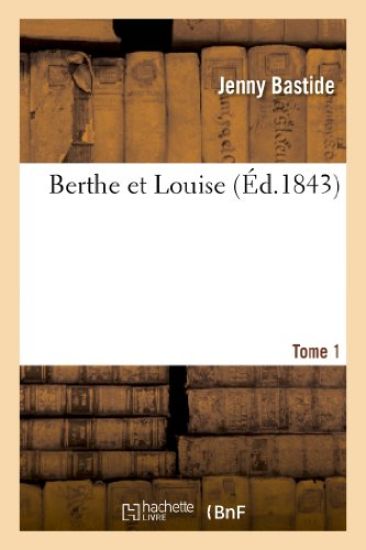 Berthe Et Louise. Tome 1