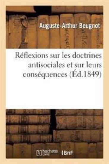 Réflexions Sur Les Doctrines Anti-Sociales Et Sur Leurs Conséquences