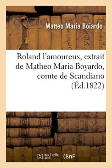 Roland l'Amoureux, Extrait de Matheo Maria Boyardo, Comte de Scandiano