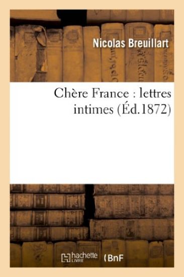 Chère France: Lettres Intimes