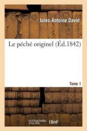 Le Péché Originel. Tome 1