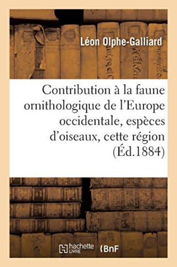 Contribution À La Faune Ornithologique de l'Europe Occidentale, Recueil Comprenant Tome 14