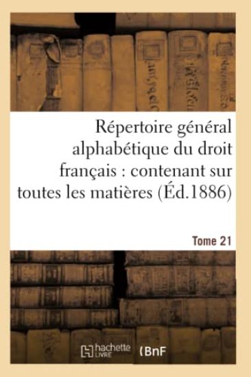 Répertoire Général Alphabétique Du Droit Français Tome 21
