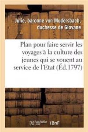 Plan Pour Faire Servir Les Voyages À La Culture Des Jeunes Gens Qui Se Vouent Au Service de l'Etat
