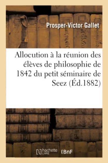 Allocution Prononcée À Sainte-Marie de Tinchebray Dans La Réunion Des Élèves de Philosophie de 1842