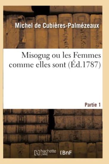 Misogug Ou Les Femmes Comme Elles Sont. Partie 1