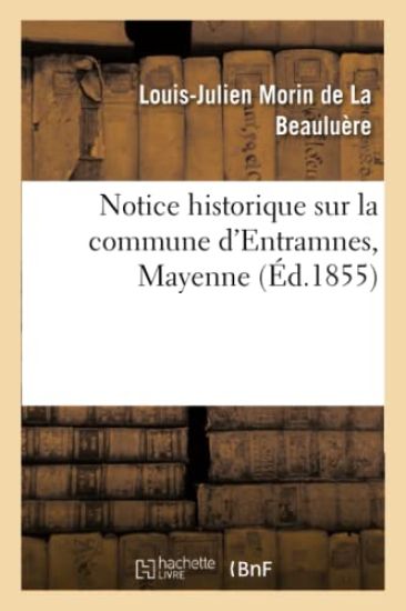 Notice Historique Sur La Commune d'Entramnes, Mayenne