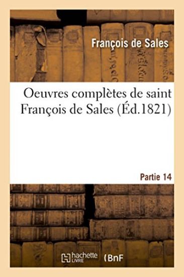 Oeuvres Complètes de Saint François de Sales. Partie 14