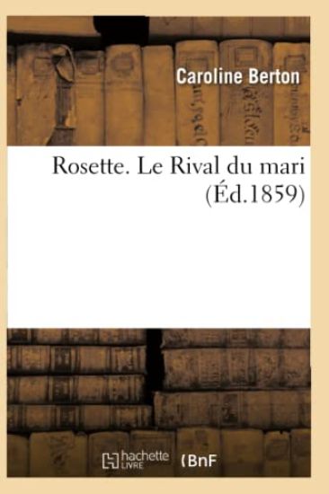 Rosette. Le Rival Du Mari