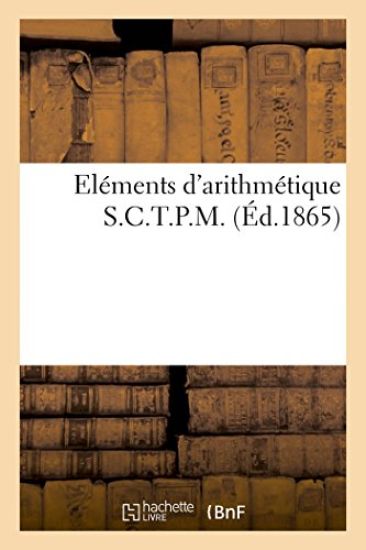 Eléments d'Arithmétique S.C.T.P.M.
