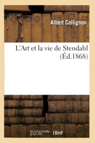 L'Art Et La Vie de Stendahl