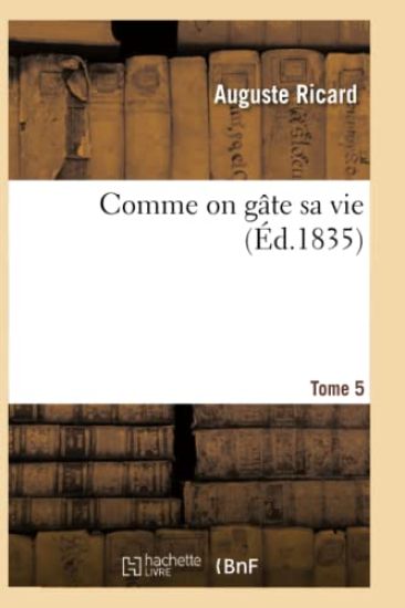 Comme on Gâte Sa Vie. Tome 5