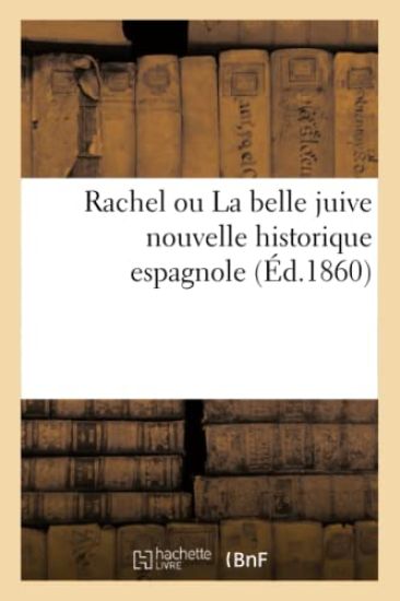 Rachel Ou La Belle Juive Nouvelle Historique Espagnole