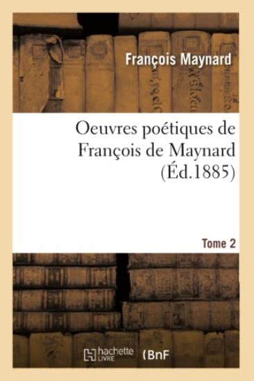 Oeuvres Poétiques de François de Maynard. T2