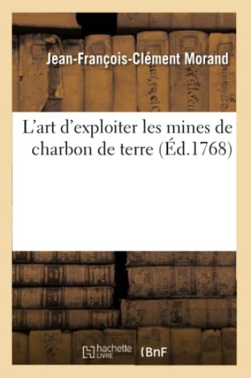 L'art d'exploiter les mines de charbon de terre