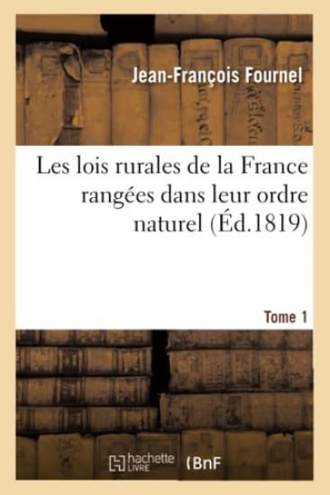 Les lois rurales de la France rangées dans leur ordre naturel