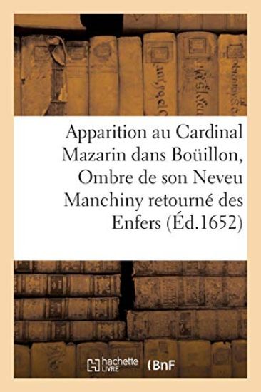Apparition Au Cardinal Mazarin Dans Bouillon, de l'Ombre de Son Neveu Manchiny Retourné Des Enfers