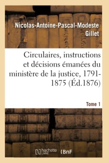 Analyse des circulaires, instructions et décisions émanées du ministère de la justice