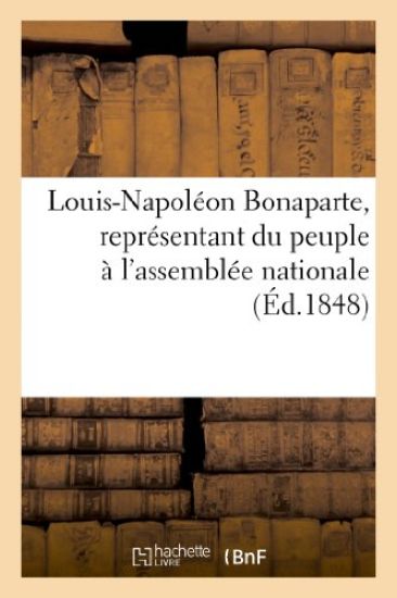 Louis-Napoléon Bonaparte, Représentant Du Peuple À l'Assemblée Nationale