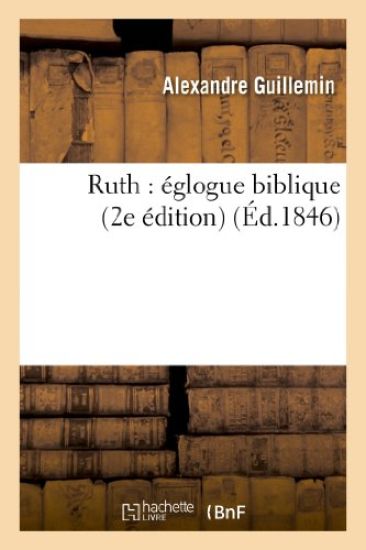 Ruth: Églogue Biblique (2e Édition)