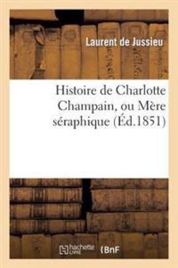 Histoire de Charlotte Champain, Ou Mère Séraphique
