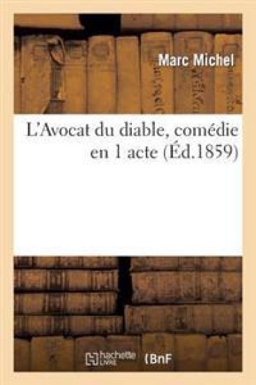 L'Avocat Du Diable, Comédie En 1 Acte