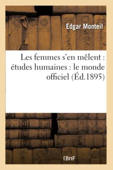 Les Femmes s'En Mêlent: Études Humaines: Le Monde Officiel
