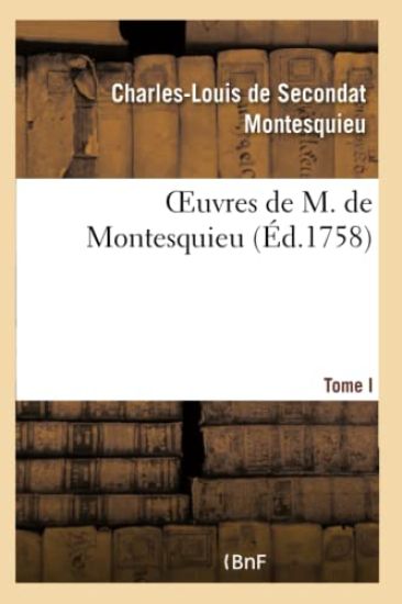 Oeuvres de M. de Montesquieu T. I
