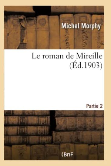 Le Roman de Mireille. Partie 2